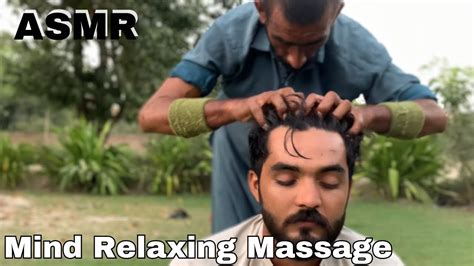 The Best Relaxing Asmr Head Massage By Mulla ️ Back Head Arm