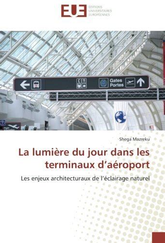 La Lumi Re Du Jour Dans Les Terminaux D A Roport Les Enjeux