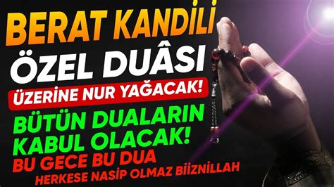 BERAT KANDİLİ ÖZEL DUÂSI ÜZERİNE NUR YAĞACAK BÜTÜN DUALARIN KABUL OLSUN