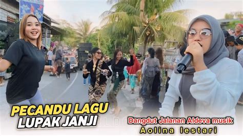 Pengiring Candu Lagu Viral Lupak Janji Versi Aolina Aldeva Musik Youtube