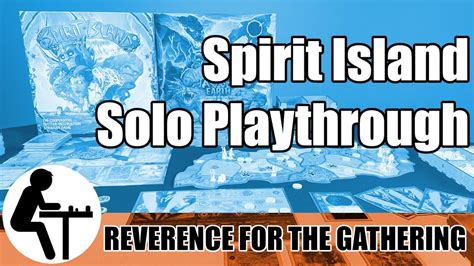 Spirit Island Solo Playthrough Reverence For The Gathering YouTube