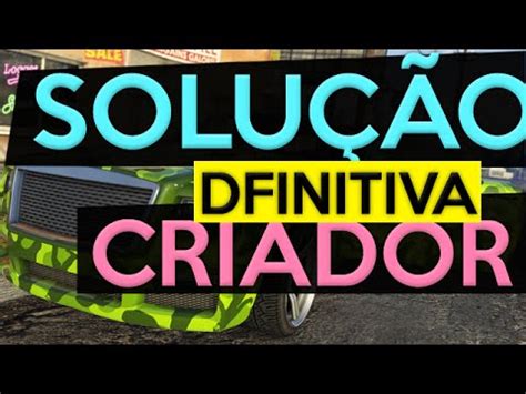 SOLUÇÃO DEFINITIVA Como Resolver o Problema no Criador do GTA V YouTube