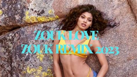 KOMPA ZOUK LOVE REMIX 2023 ZOUK MUSIC VOL57 YouTube