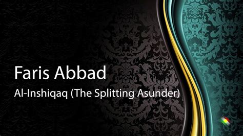 Faris Abbad Surah Al Inshiqaq The Splitting Asunder