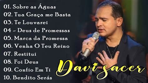 Davi Sacer Top 10 Melhores Músicas De Maior Sucesso Religiosa 2023