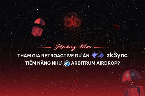 Hướng dẫn săn airdrop zkSync Tiềm năng như Arbitrum