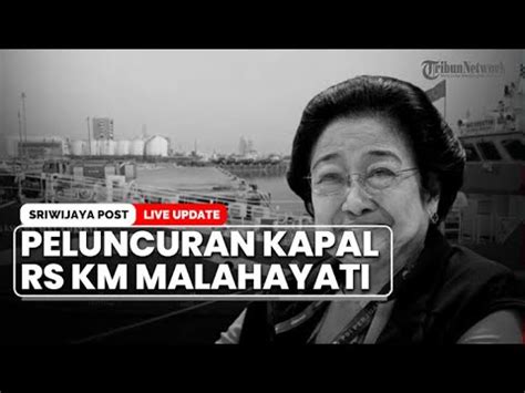 Ketum PDI Perjuangan Megawati Pimpin Peluncuran Kapal RS KM Malahayati