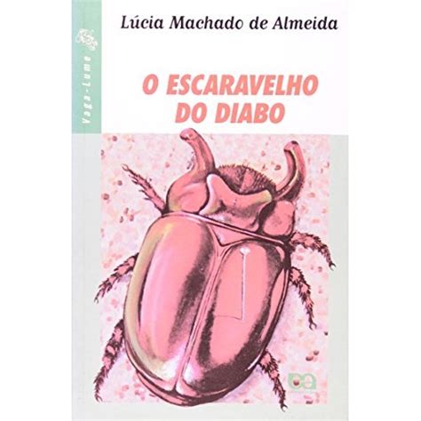 O Escaravelho Do Diabo Edi O De Lucia Machado De Almeida