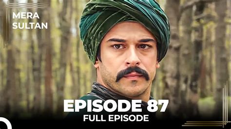 Mera Sultan Episode 87 Urdu Dubbed YouTube