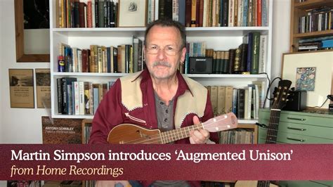 Martin Simpson Introduces Augmented Unison From Home Recordings Youtube