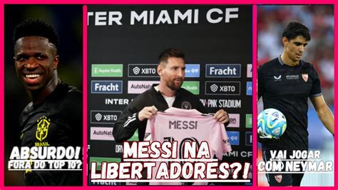 Messi vai jogar libertadores Vini Junior fora do top 10 é absurdo