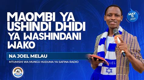 MTUMISHI JOEL MELAU MAOMBI YA USHINDI WA KUHARIBU ROHO YA UNYAPARA WA