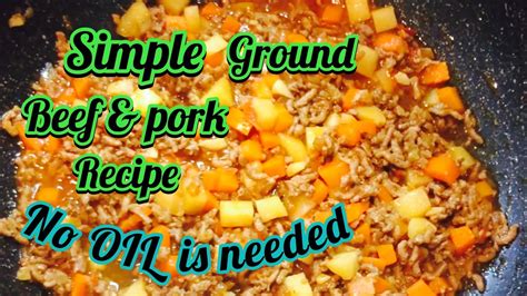 How To Cook Beef And Pork Giniling Simple Beef And Pork Giniling Youtube