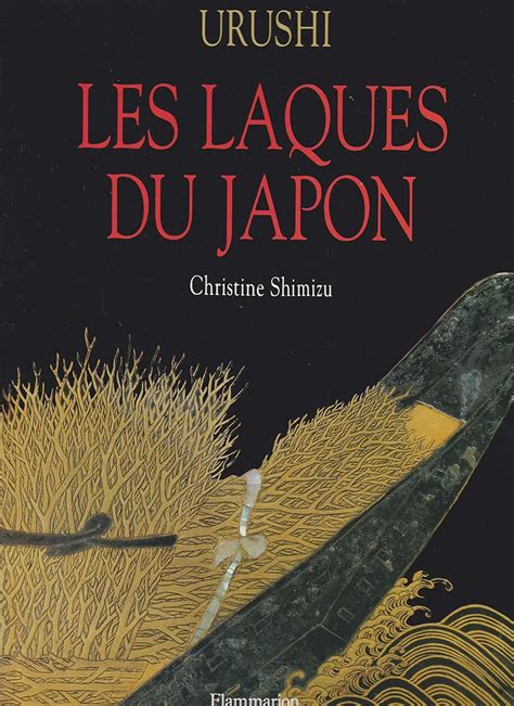 Urushi Les Laques Du Japon Shimizu Huet Christine Amazon Es Libros