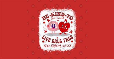 Be Kind To Your Mind Live Drug Free Red Ribbon Week Ribbon Awareness