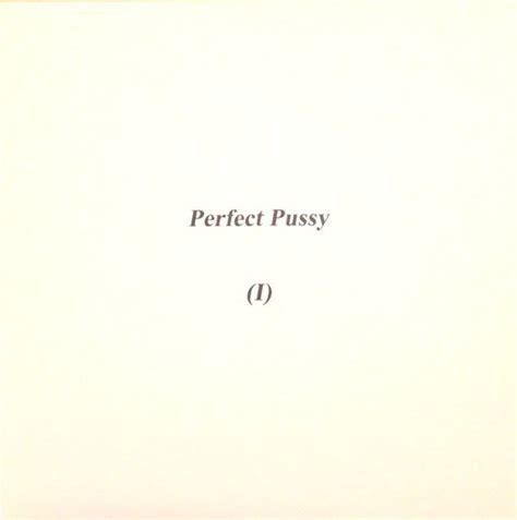 Perfect Pussy I Lyrics Genius Lyrics