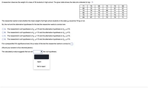 Solved A Researcher Observes The Weight Of A Class Of 36 Chegg