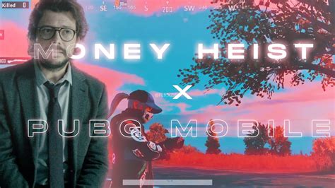 Money Heist X Pubg Mobile Edit Youtube