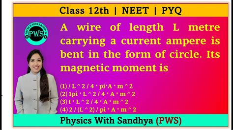 A Wire Of Length L Metre Carrying A Current Ampere Is Bent In The Form