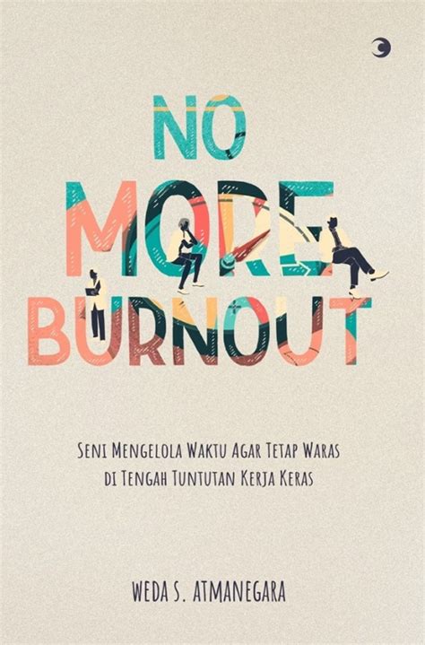 Jual Buku No More Burnout Karya Weda S Atmanegara Toko Buku Online