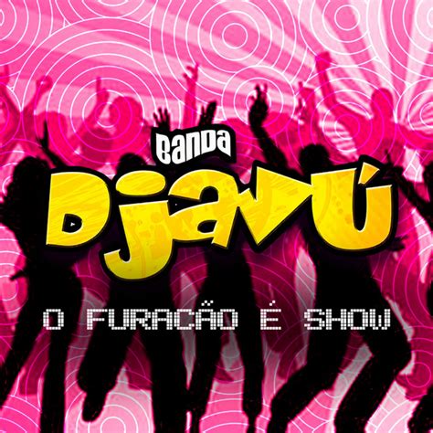 O Furacão É Show Álbum de Banda Djavú Spotify