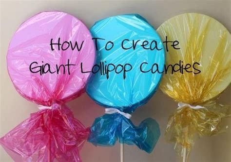 Creating Giant Lollipops Candy Decorations Diy Candy Themed Party