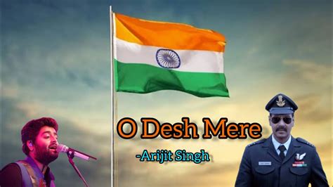 O Desh Mere Arijit Singh Bhuj Arko Manoj Muntashir Ajay Devgn