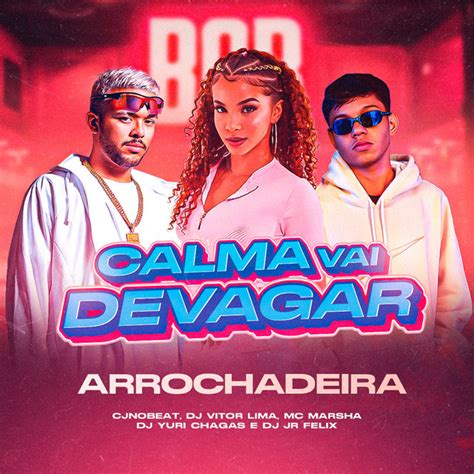 Calma Vai Devagar feat DJ Yuri Chagas Dj JR FELIX música e letra