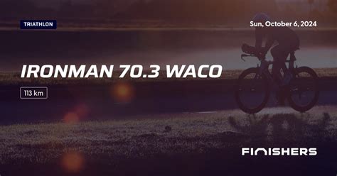 Ironman 70 3 Waco 2024 All The Information About The Race And