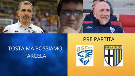 Rispetto Per Tutti Paura Di Nessuno Pre Partita Brescia Parma Youtube