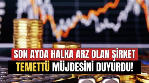 Son Ayda Halka Arz Olan Şirketten Temettü Müjdesi Tarih Belli Oldu