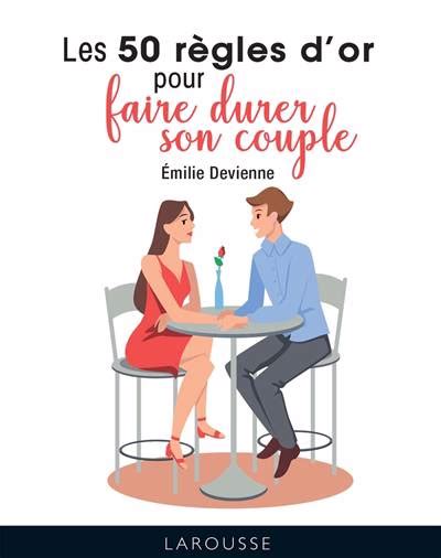 Les 50 Règles Dor Pour Faire Durer Son Couple E Book Emilie