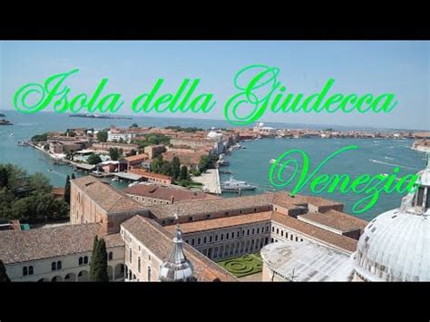 Cosa Vedere E Fare Isola Giudecca