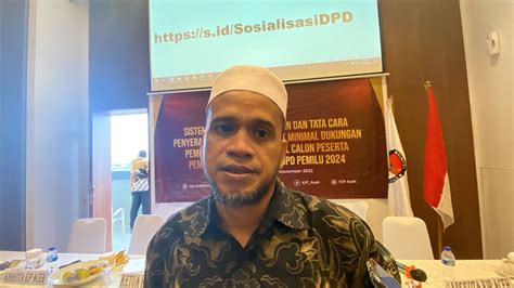 Kip Aceh Tahapan Pendaftaran Calon Anggota Dpd Ri Resmi Dibuka Harus