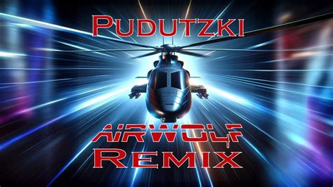 Airwolf Theme Pudutzki S Flashback Remix YouTube