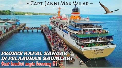 Olah Gerak Kapal Sandar Di Pelabuhan Saumlaki Capt Janni Max Wilar