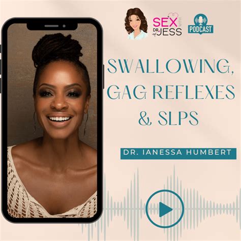 Swallowing Gag Reflexes SLPs Sex With Dr Jess