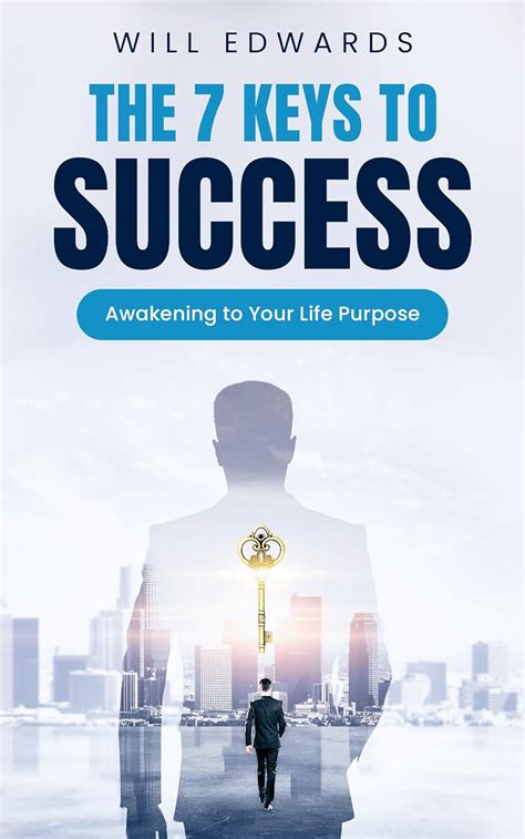 The 7 Keys To Success Awakening To Your Life Purpose Ebook