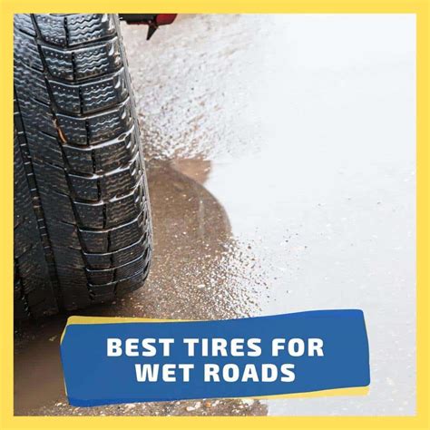 Best Tires For Wet Roads Top 10 Tires For 2022 Top Brands