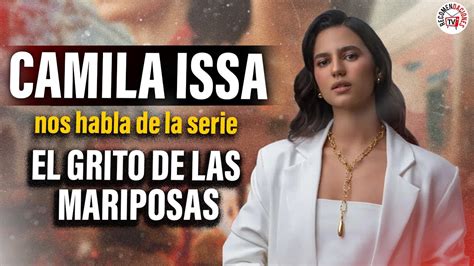 Camila Issa Nos Habla De Su Personaje Maria Teresa Mirabal En La Serie