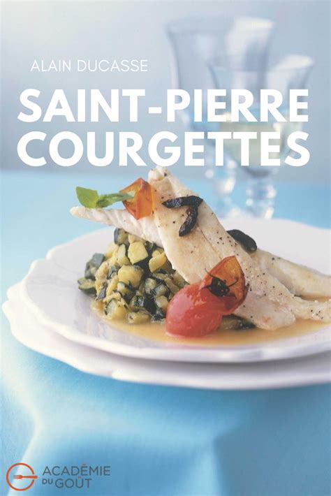 Saint pierre à la purée de courgettes par Alain Ducasse Recette