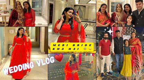 Wedding Vlog ️🦋 Humhri Bride Ho Gayi Late 😨😨🩵 Bahut Time Baad Masti