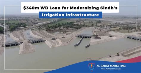 340m Wb Loan For Modernizing Sindhs Irrigation Infrastructure