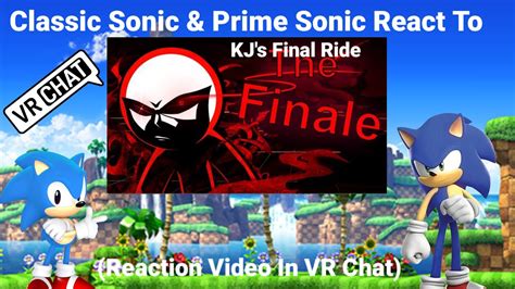 Classic Sonic And Prime Sonic React To Kjs Final Ride Reaction Video In