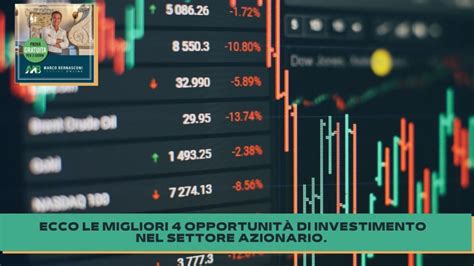 Ecco Le Migliori 4 Opportunità Di Investimento Nel Settore Azionario Marco Bernasconi Trading