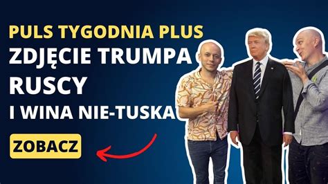 Puls PLUS Zdjęcie Trumpa ruscy i wina NIE Tuska YouTube