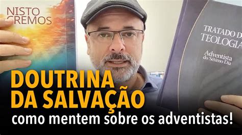 Doutrina da salvação como mentem sobre os adventistas YouTube