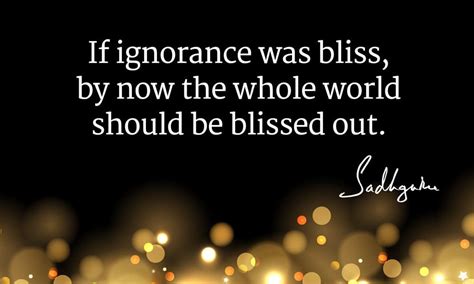 Ignorance Is Bliss Quotes