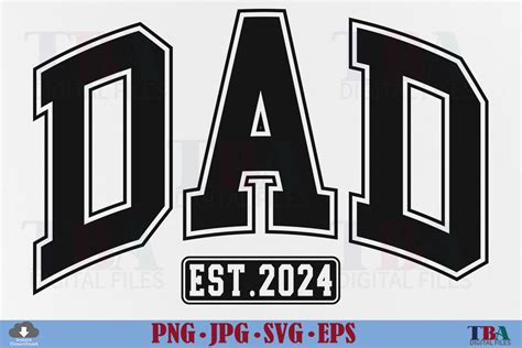 Dad Est 2024 SVG Daddy Varsity PNG Graphic By TBA Digital Files