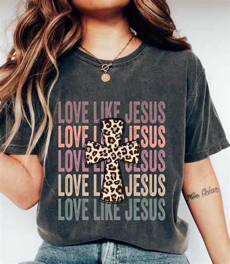 Love Like Jesus Shirt Jesus Shirt Inspirational Jesus Shirt Religious Ts Bible Verse Shirt